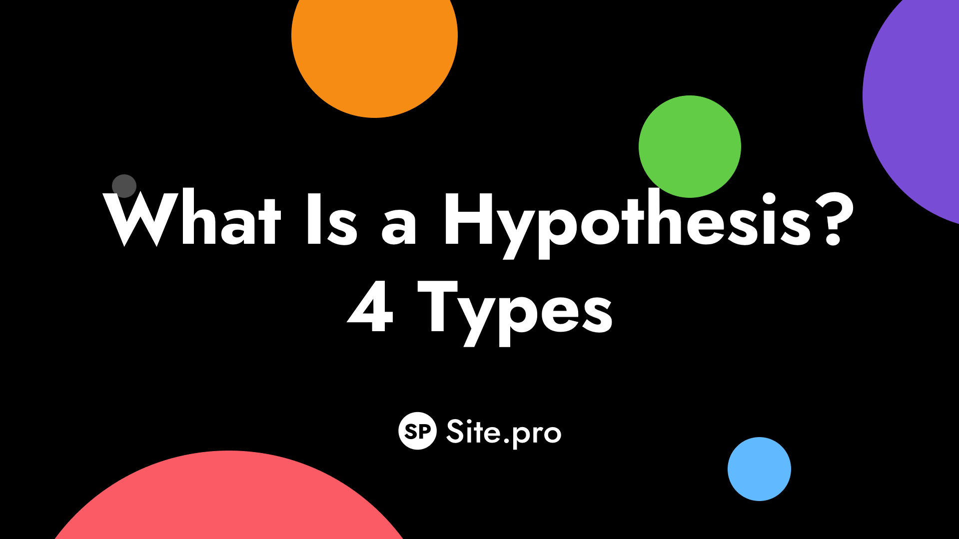 2.1. What Is a Hypothesis? 4 Types